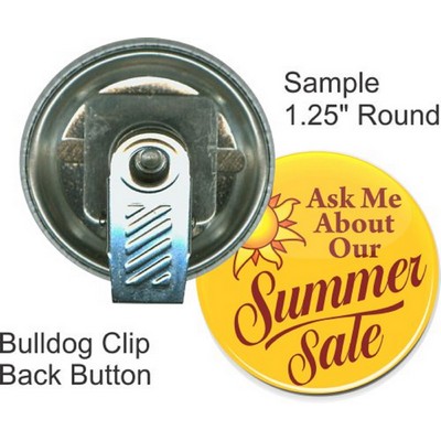 Custom Buttons - 1.25'' Round, Bulldog Clip