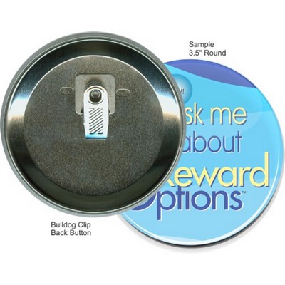 Custom Buttons - 3 1/2'' Round Button, Bulldog Clip