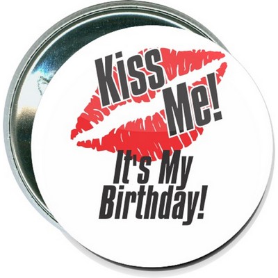 Birthday - Kiss Me, It's My Birthday - 2 1/4'' Round Button