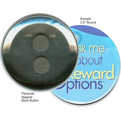 Custom Buttons - 3 1/2'' Round Button, Personal Magnet