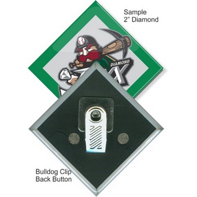 Custom Buttons - 2'' x 2'' Diamond Button, Bulldog Clip