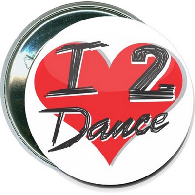 Dance - I Love 2 Dance - 2 1/4'' Round Button