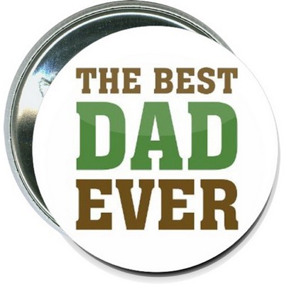 Fathers Day - The Best Dad Ever - 2 1/4'' Round Button