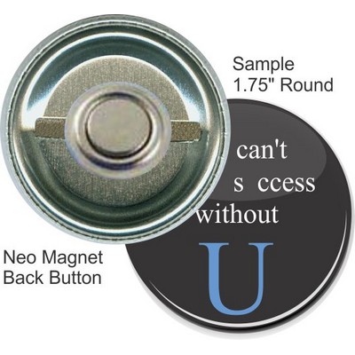 Custom Buttons - 1 3/4'' Round Button w/Neo Magnet