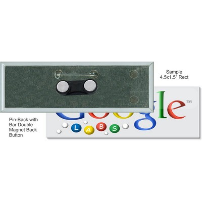 Custom Buttons - 4 1/2'' x 1 1/2'' Rectangle Pin-back Button w/Bar Double Magnet
