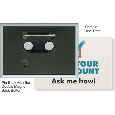 Custom Buttons - 3''x2'' Pin-Back Rectangle Button w/Bar Double Magnet
